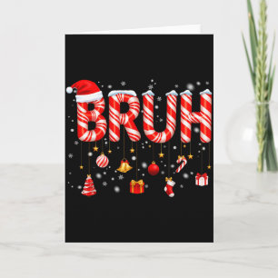 Bruh Candy Cane Santa Hat Snowflake Christmas Xmas Card
