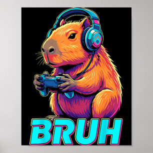 Bruh Capybara Funny Video Games Capybaras  Poster