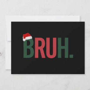 Bruh Christmas Gifts For Him Her Mum Dad Bro Sis  Holiday Card