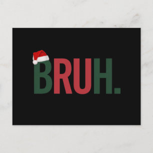 Bruh Christmas Gifts For Him Her Mum Dad Bro Sis Postcard