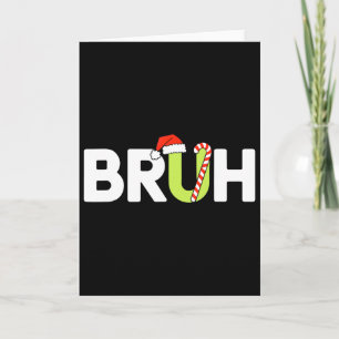 Bruh Christmas Kids Teens Boys Christmas Card