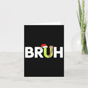 Bruh Christmas Kids Teens Boys Christmas  Card