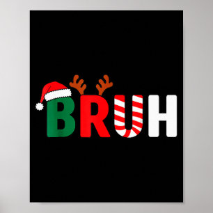 Bruh Christmas Kids Xmas Teens Boys Funny Christma Poster