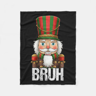 Bruh Christmas Nutcracker Santa Claus Holiday Xmas Fleece Blanket