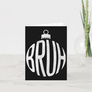 Bruh Christmas Ornament Card