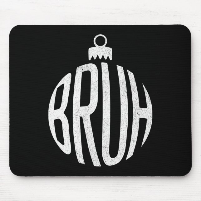Bruh Christmas Ornament  Mouse Pad (Front)