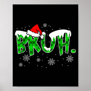 Bruh Christmas Red Plaid Funny Family Teens Boys K Poster