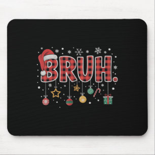 Bruh Christmas Red Plaid Teens Boys Kids Xmas Paja Mouse Pad