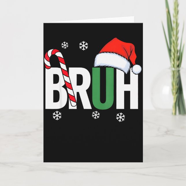 Bruh Christmas Santa Happy Christmas Family Xmas C Card (Front)