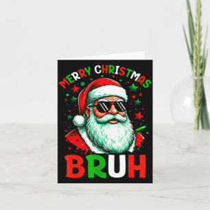 Bruh Christmas Teens Boys Kids Christmas Santa Clu Card