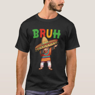 Bruh Cinco De Mayo Dabbing Mexican Boy Poncho Fies T-Shirt