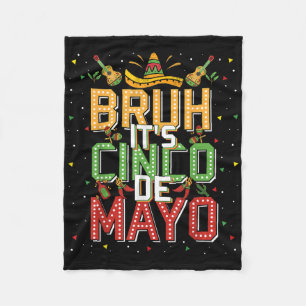Bruh Cinco De Mayo Lets Fiesta 5 De Mayo Mexican K Fleece Blanket