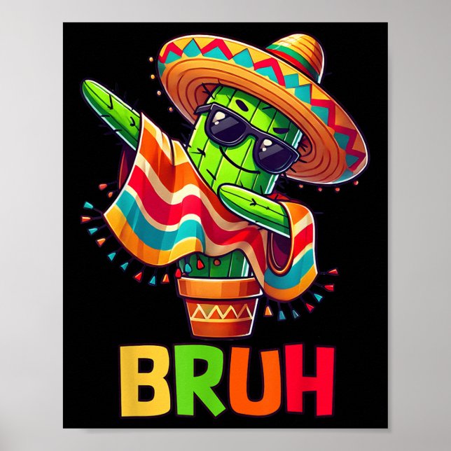 Bruh Cinco De Mayo Mexican Party Dabbing Cactus Bo Poster (Front)