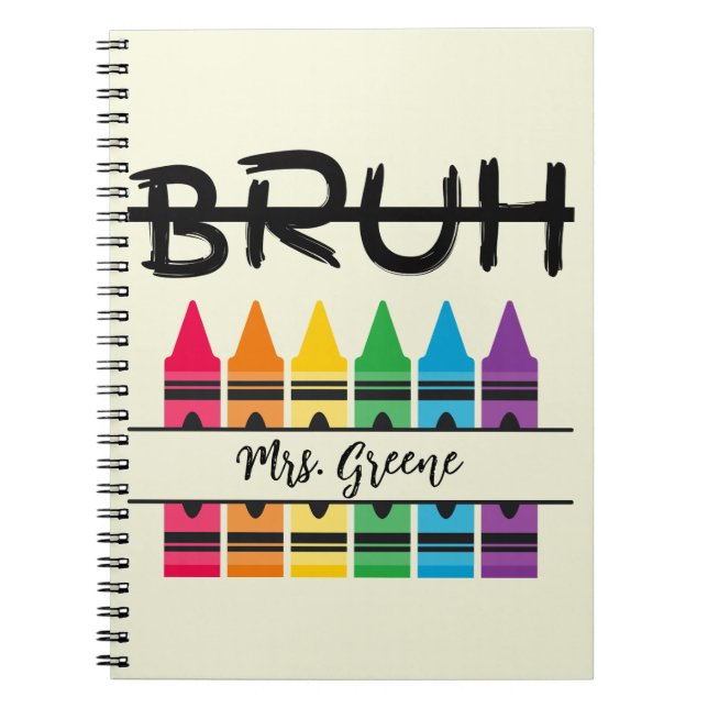 Bruh Crayons Personalised Teacher Notebook (Front)
