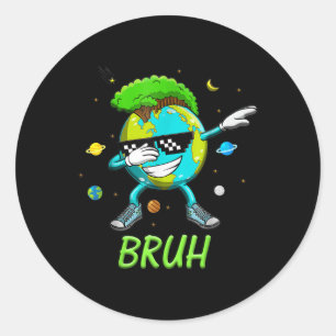 Bruh Dab Earth Day 2025 Save The Planet Earth Day  Classic Round Sticker
