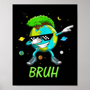 Bruh Dab Earth Day 2025 Save The Planet Earth Day  Poster