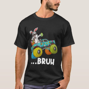 Bruh Dabbing Bunny Happy Easter Monster Truck Love T-Shirt