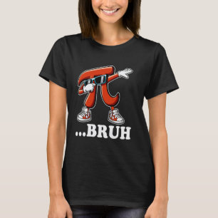 Bruh Dabbing Funny Pi Symbol kids Boys Math Teache T-Shirt