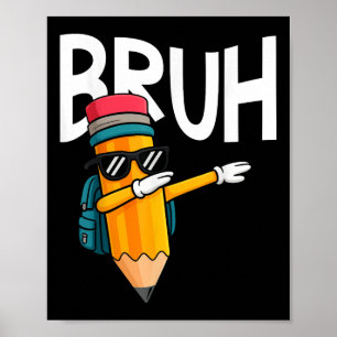 Bruh Dabbing Pencil Back To School Boys First Day  Poster