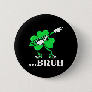 Bruh Dabbing Shamrock Funny St Patricks Day Teens 6 Cm Round Badge