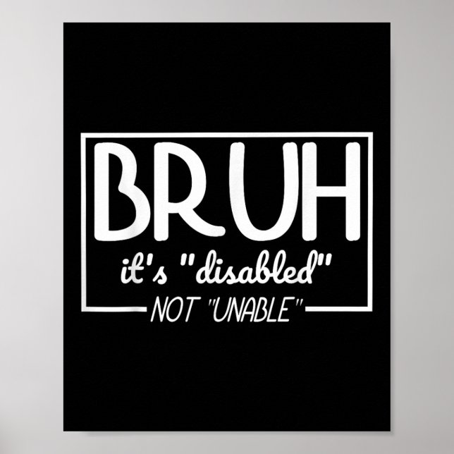Bruh Disabled Not Unable Disability Pride Month Ha Poster (Front)