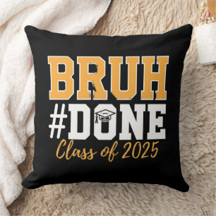 Bruh Done Class Of 2025 Graduation Graduate Cushion