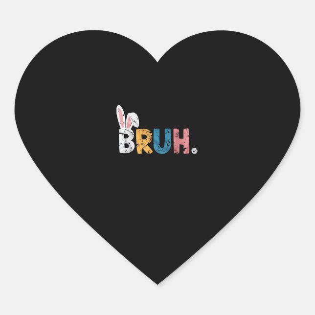 Bruh Easter Bunny Cute Meme For Kids _2 Heart Sticker (Front)