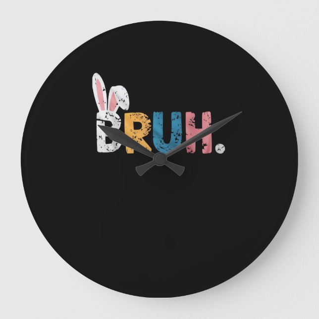 Bruh Easter Bunny Cute Meme For Kids _2 Large Clock (Front)