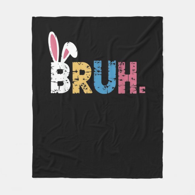 Bruh Easter Bunny Cute Meme For Kids _3 Fleece Blanket (Front)