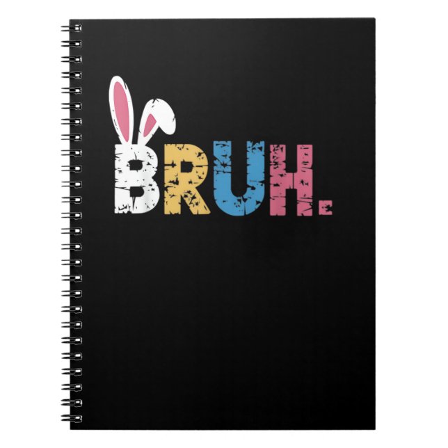 Bruh Easter Bunny Cute Meme For Kids _3 Notebook (Front)