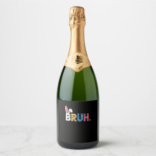 Bruh Easter Bunny Cute Meme For Kids _3 Sparkling Wine Label