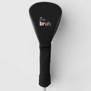 Bruh Easter Bunny Cute Meme For Kids _4 Golf Head Cover