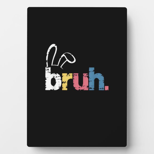 Bruh Easter Bunny Cute Meme For Kids _4 Plaque (Front)