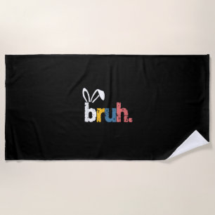 Bruh Easter Bunny Cute Meme For Kids _5 Beach Towel