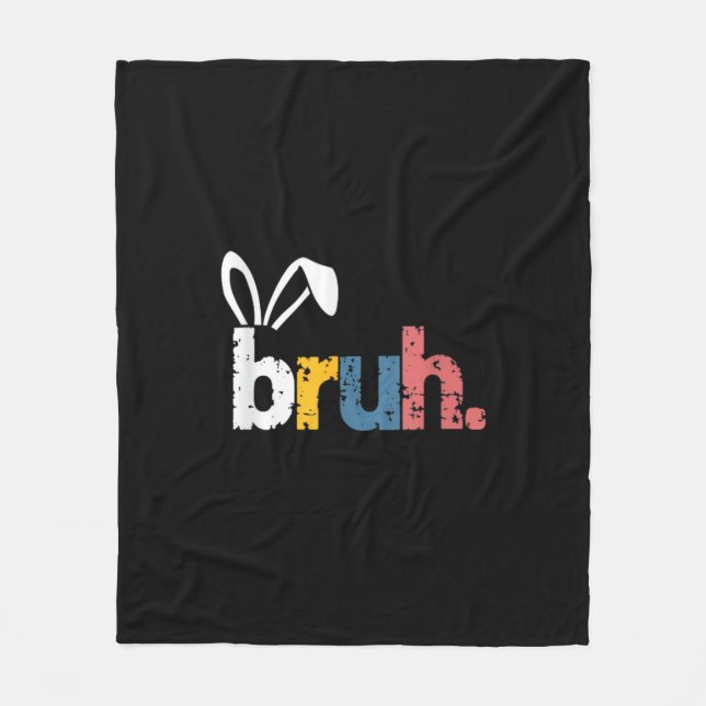 Bruh Easter Bunny Cute Meme For Kids _5 Fleece Blanket (Front)