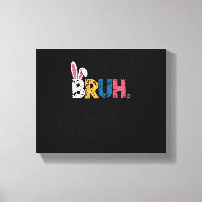 Bruh Easter Bunny Cute Meme For Kids _6 Canvas Print (Front)