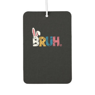 Bruh Easter Bunny Cute Meme For Kids _6 Car Air Freshener