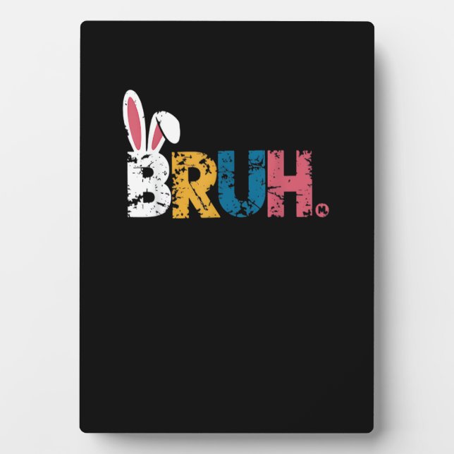 Bruh Easter Bunny Cute Meme For Kids _6 Plaque (Front)