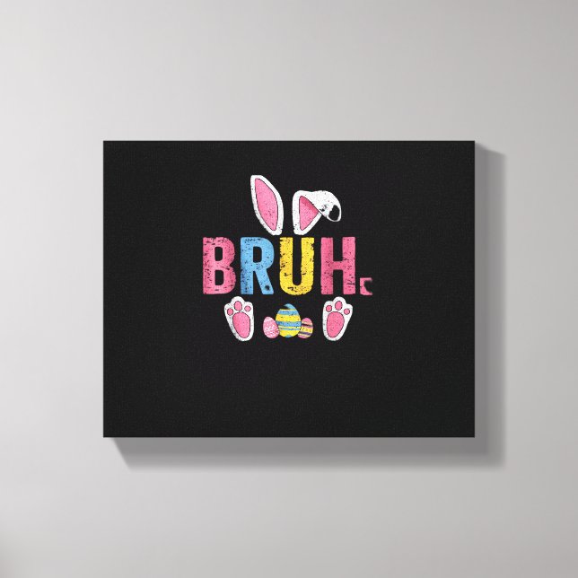 Bruh Easter Bunny Cute Meme For Kids _7 Canvas Print (Front)
