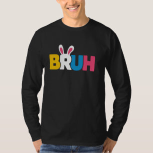 Bruh Easter Day Bunny Eggs Pajama Family Men Meme  T-Shirt