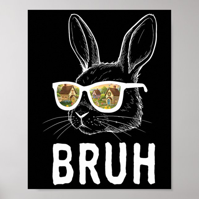 Bruh Easter Day Funny Rabbit Bunny Face Gles Easte Poster (Front)