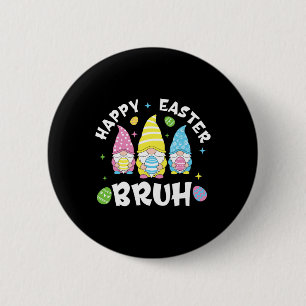 Bruh Easter Day Funny Rabbit Bunny Happy Easter Gn 6 Cm Round Badge