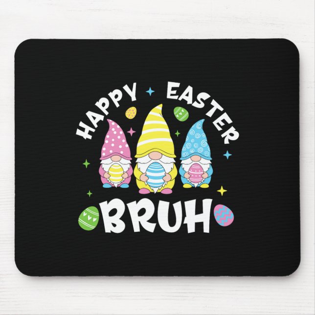 Bruh Easter Day Funny Rabbit Bunny Happy Easter Gn Mouse Pad (Front)