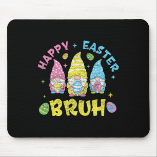 Bruh Easter Day Funny Rabbit Bunny Happy Easter Gn Mouse Pad