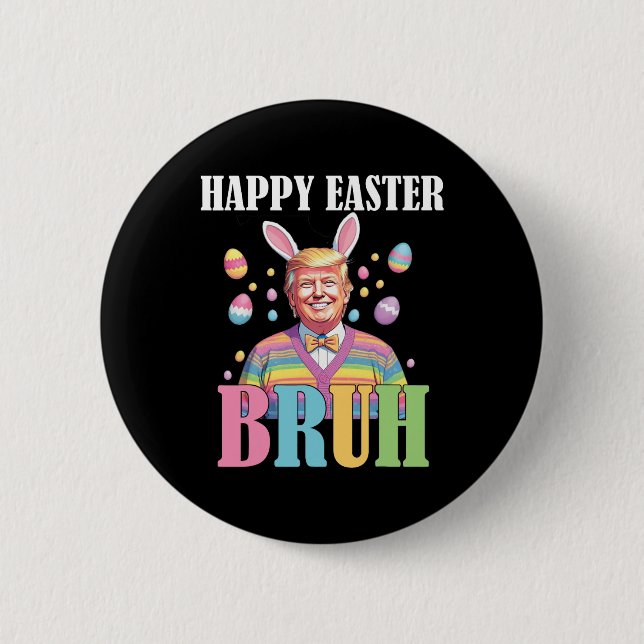 Bruh Easter Day Funny Rabbit Bunny Happy Easter Tr 6 Cm Round Badge (Front)