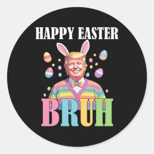 Bruh Easter Day Funny Rabbit Bunny Happy Easter Tr Classic Round Sticker