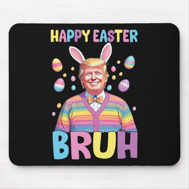 Bruh Easter Day Funny Rabbit Bunny Happy Easter Tr Mouse Pad (Front)