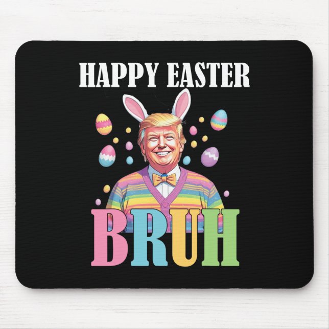 Bruh Easter Day Funny Rabbit Bunny Happy Easter Tr Mouse Pad (Front)