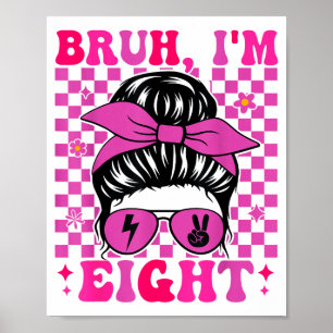 Bruh eight 8 8th birthday girls groovy 8 years old poster
