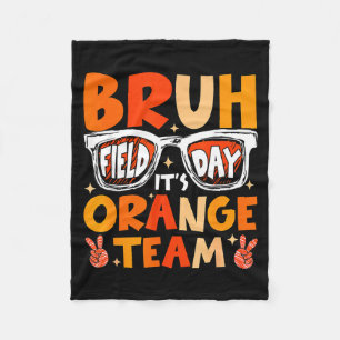 Bruh field day orange team let the games beginBruh Fleece Blanket